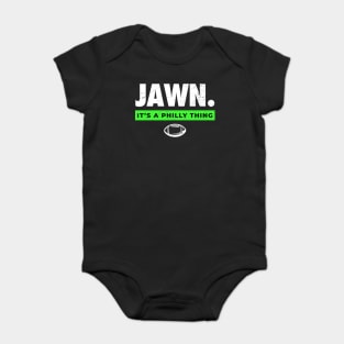 I'ts a philly thing Jawn Baby Bodysuit